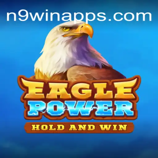 EaglePower: Soaring to New Heights on N9win.com Platform